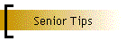 Senior Tips